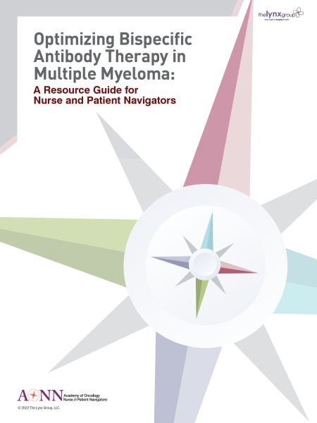 Optimizing Bispecific Antibody Therapy in Multiple Myeloma: A Resource Guide for Nurse and Patient Navigators