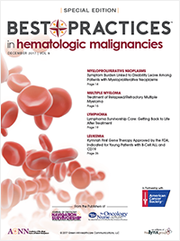 Best Practices in Hematologic Malignancies – December 2017 Vol 8