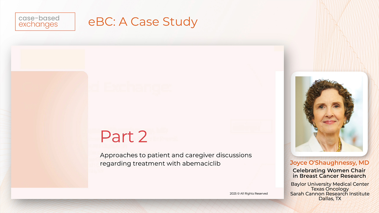 Early Breast Cancer Part 2: Patient and Caregiver Discussions - Patient Case #1