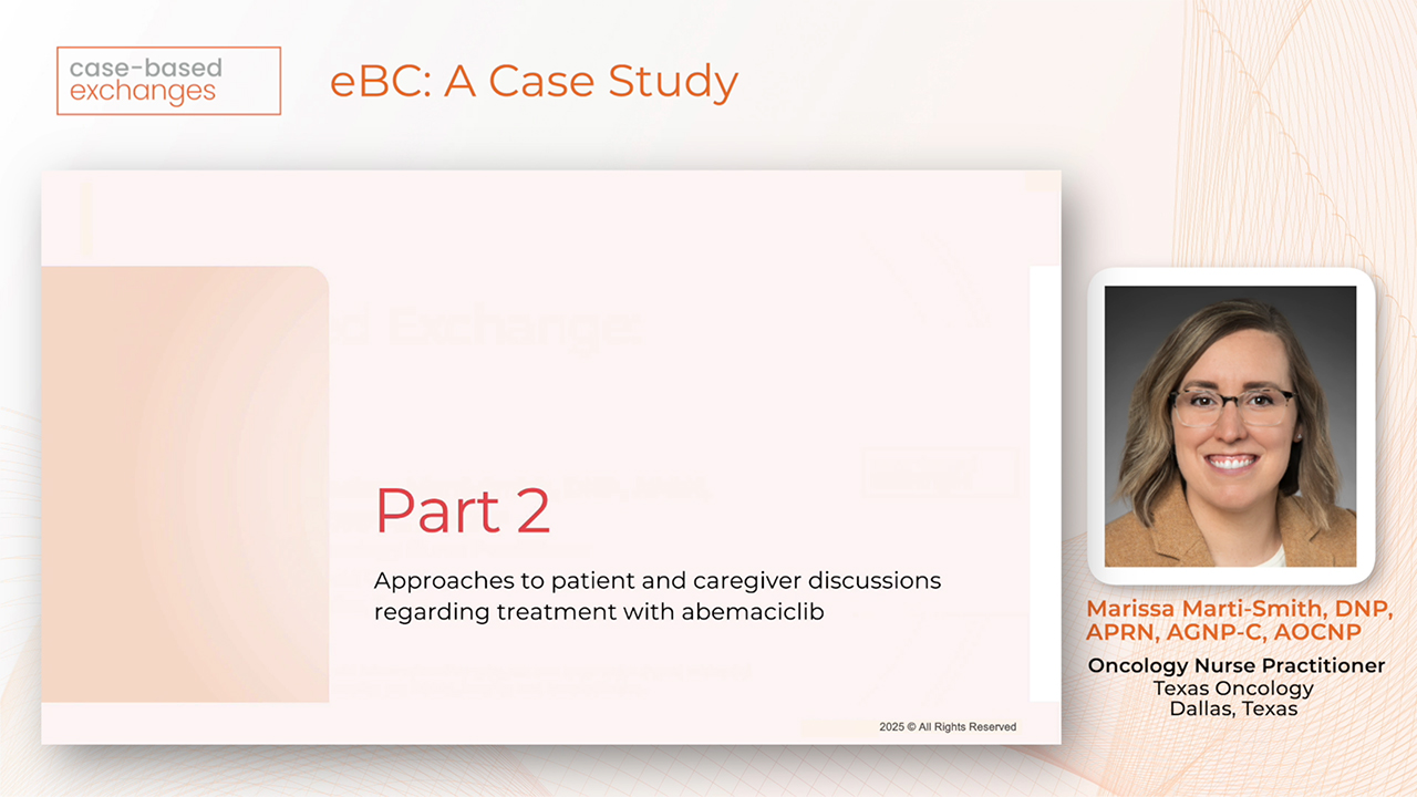 Early Breast Cancer Part 2: Patient and Caregiver Discussions - Patient Case #2
